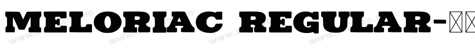 Meloriac Regular字体转换
